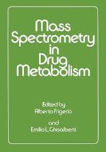 Mass Spectrometry in Drug Metabolism