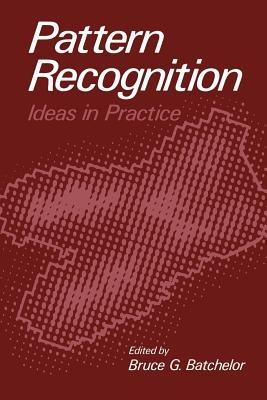 Pattern Recognition: Ideas in Practice - Bruce G. Batchelor - cover