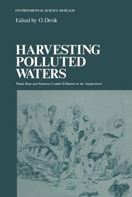 Harvesting Polluted Waters: Waste Heat and Nutrient-Loaded Effluents in the Aquaculture - cover