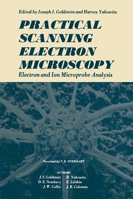 Practical Scanning Electron Microscopy: Electron and Ion Microprobe Analysis - cover