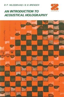 An Introduction to Acoustical Holography - B. Hildebrand - cover