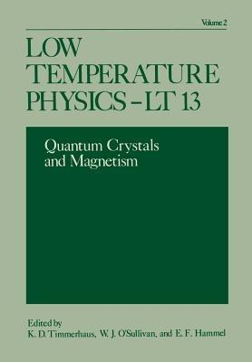Low Temperature Physics-LT 13: Volume 2: Quantum Crystals and Magnetism - K. D. Timmerhaus,W. J. O'Sullivan,E. F. Hammel - cover