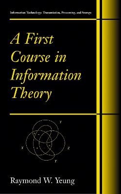 A First Course in Information Theory - Raymond W. Yeung - cover