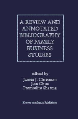 A Review and Annotated Bibliography of Family Business Studies - cover
