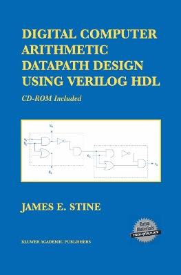 Digital Computer Arithmetic Datapath Design Using Verilog HDL - James E. Stine - cover