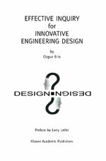 Effective Inquiry for Innovative Engineering Design: From Basic Principles to Applications