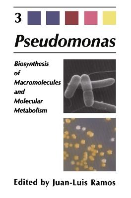 Pseudomonas: Volume 3 Biosynthesis of Macromolecules and Molecular Metabolism - cover