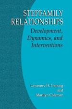 Stepfamily Relationships: Development, Dynamics, and Interventions
