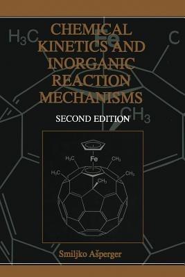 Chemical Kinetics and Inorganic Reaction Mechanisms - Smiljko Asperger - cover