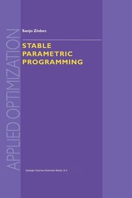 Stable Parametric Programming - S. Zlobec - cover
