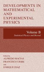 Developments in Mathematical and Experimental Physics: Volume B: Statistical Physics and Beyyond