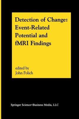 Detection of Change: Event-Related Potential and fMRI Findings - cover