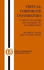 Virtual Corporate Universities: A Matrix of Knowledge and Learning for the New Digital Dawn