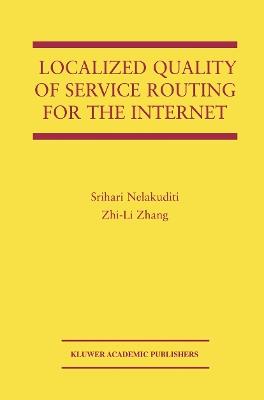 Localized Quality of Service Routing for the Internet - Srihari Nelakuditi,Zhi-Li Zhang - cover