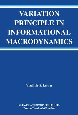 Variation Principle in Informational Macrodynamics - Vladimir S. Lerner - cover