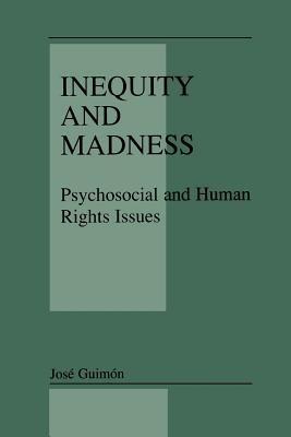 Inequity and Madness: Psychosocial and Human Rights Issues - José Guimón - cover