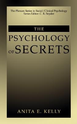 The Psychology of Secrets - Anita E. Kelly - cover