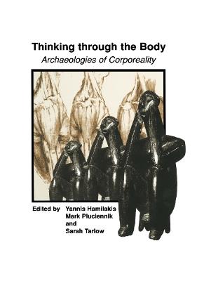 Thinking through the Body: Archaeologies of Corporeality - cover