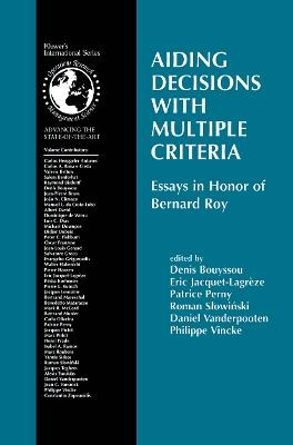 Aiding Decisions with Multiple Criteria: Essays in Honor of Bernard Roy - Denis Bouyssou,Eric Jacquet-Lagrèze,Patrice Perny - cover