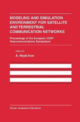 Modeling and Simulation Environment for Satellite and Terrestrial Communications Networks: Proceedings of the European COST Telecommunications Symposium - cover