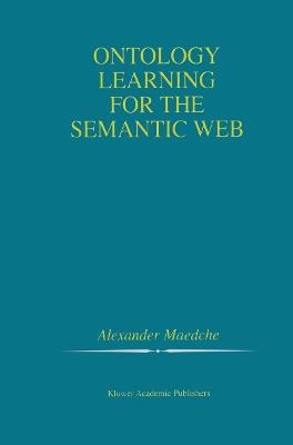 Ontology Learning for the Semantic Web - Alexander Maedche - cover