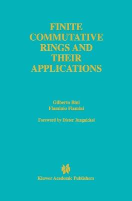 Finite Commutative Rings and Their Applications - Gilberto Bini,Flaminio Flamini - cover