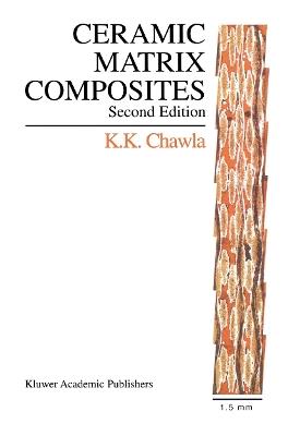 Ceramic Matrix Composites: Second Edition - Krishan K. Chawla - cover