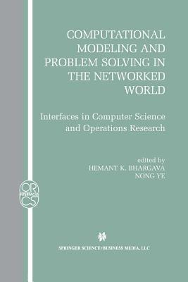 Computational Modeling and Problem Solving in the Networked World: Interfaces in Computer Science and Operations Research - cover