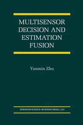 Multisensor Decision And Estimation Fusion - Yunmin Zhu - cover