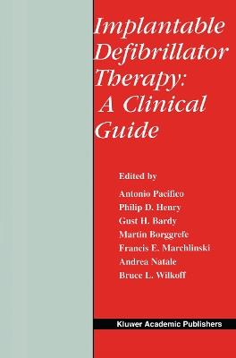Implantable Defibrillator Therapy: A Clinical Guide - Antonio Pacifico,Philip D. Henry,Gust H. Bardy - cover