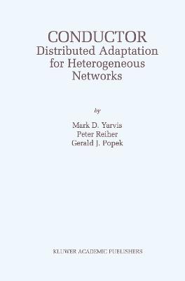 Conductor: Distributed Adaptation for Heterogeneous Networks - Mark D. Yarvis,Peter Reiher,Gerald J. Popek - cover
