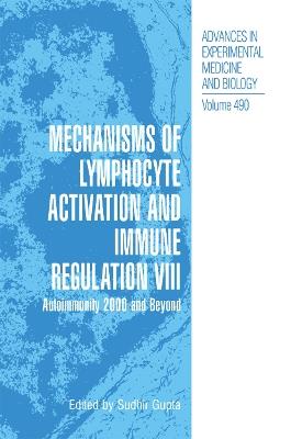 Mechanisms of Lymphocyte Activation and Immune Regulation VIII: Autoimmunity 2000 and Beyond - cover