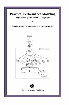 Practical Performance Modeling: Application of the MOSEL Language - Khalid Begain,Gunter Bolch,Helmut Herold - cover