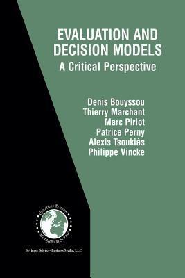 Evaluation and Decision Models: A Critical Perspective - Denis Bouyssou,Thierry Marchant,Marc Pirlot - cover