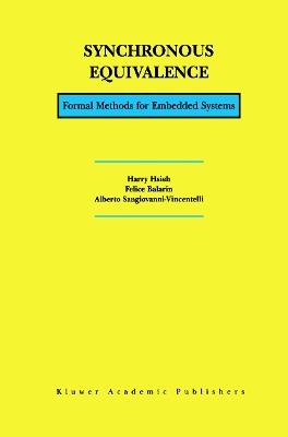 Synchronous Equivalence: Formal Methods for Embedded Systems - Harry Hsieh,Felice Balarin,Alberto L. Sangiovanni-Vincentelli - cover