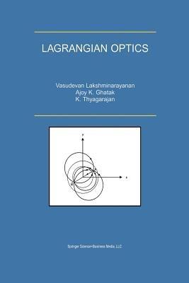 Lagrangian Optics - V. Lakshminarayanan,Ajoy Ghatak,K. Thyagarajan - cover