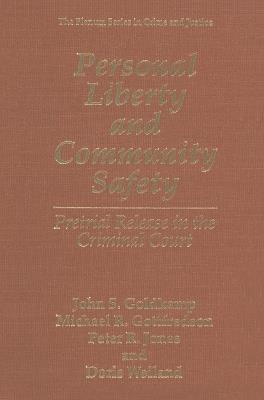 Personal Liberty and Community Safety: Pretrial Release in the Criminal Court - John S. Goldkamp,Michael R. Gottfredson,Peter R. Jones - cover