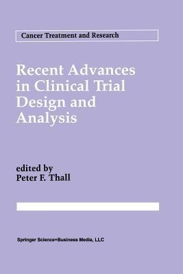Recent Advances in Clinical Trial Design and Analysis - cover