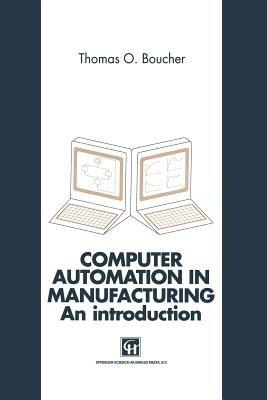 Computer Automation in Manufacturing: An introduction - Thomas O. Boucher - cover
