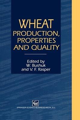 Wheat: Production, Properties and Quality - W. Bushuk,V.F. Rasper - cover