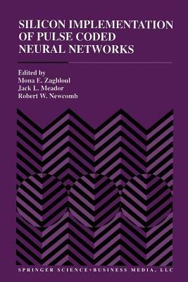 Silicon Implementation of Pulse Coded Neural Networks - cover
