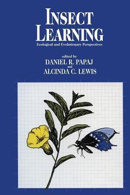 Insect Learning: Ecology and Evolutinary Perspectives - cover