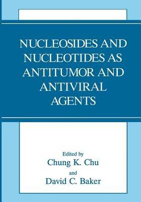 Nucleosides and Nucleotides as Antitumor and Antiviral Agents - cover