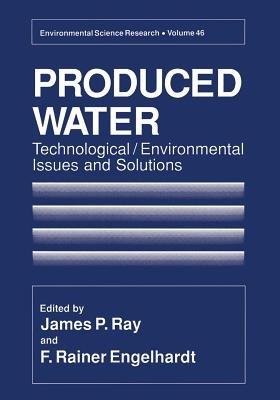 Produced Water: Technological/Environmental Issues and Solutions - cover