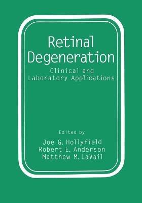 Retinal Degeneration: Clinical and Laboratory Applications - cover