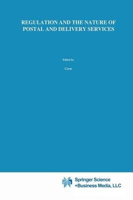 Regulation and the Nature of Postal and Delivery Services - cover