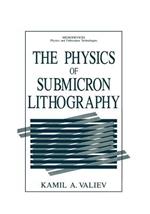The Physics of Submicron Lithography