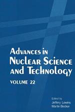 Advances in Nuclear Science and Technology: Volume 22