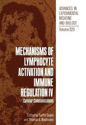 Mechanisms of Lymphocyte Activation and Immune Regulation IV: Cellular Communications - cover