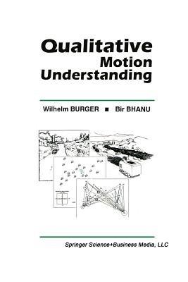 Qualitative Motion Understanding - Wilhelm Burger,Bir Bhanu - cover